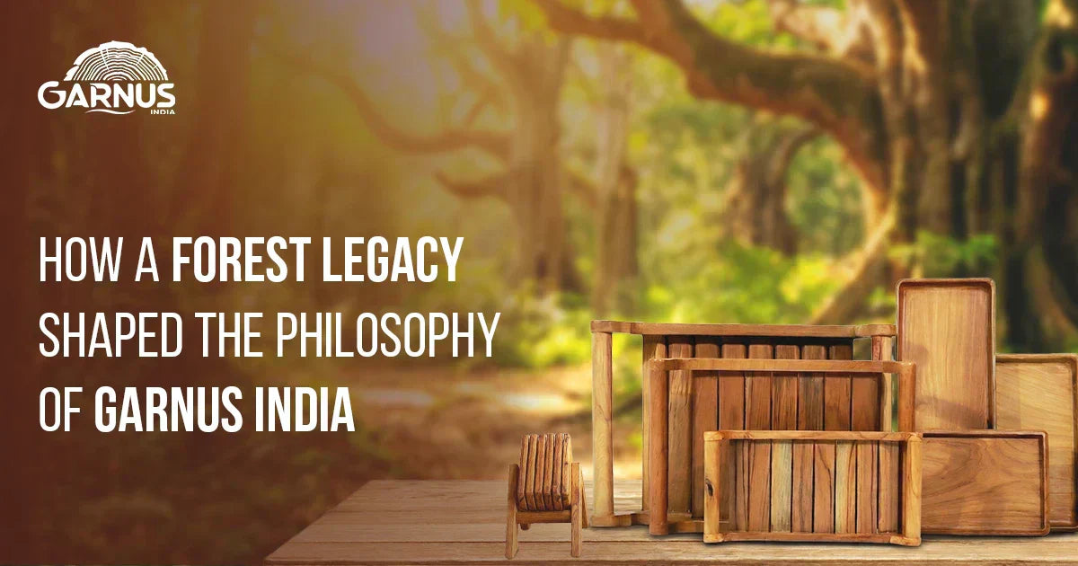 How a Forest Legacy Shaped the Philosophy of Garnus India - Banner Image